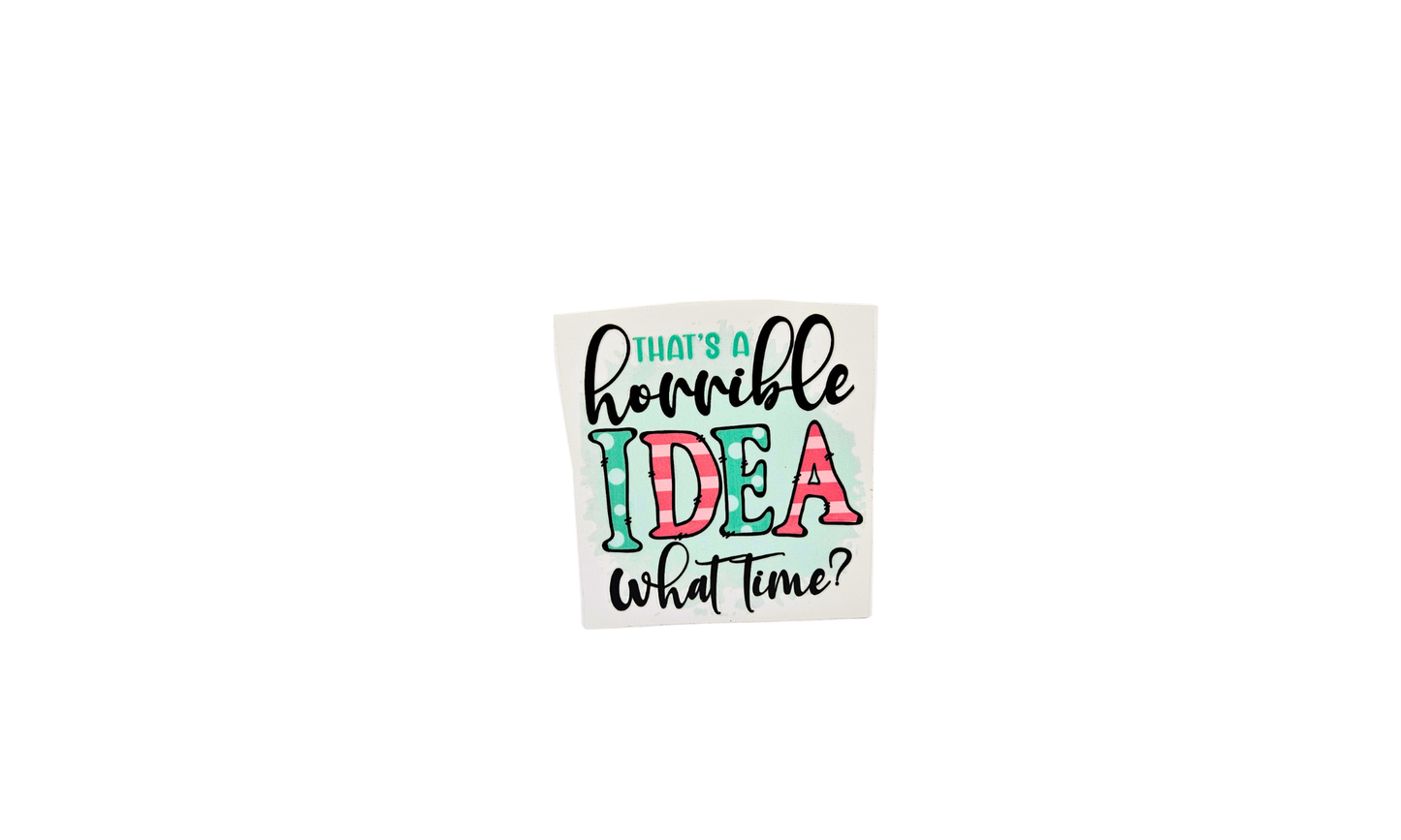 Horrible idea