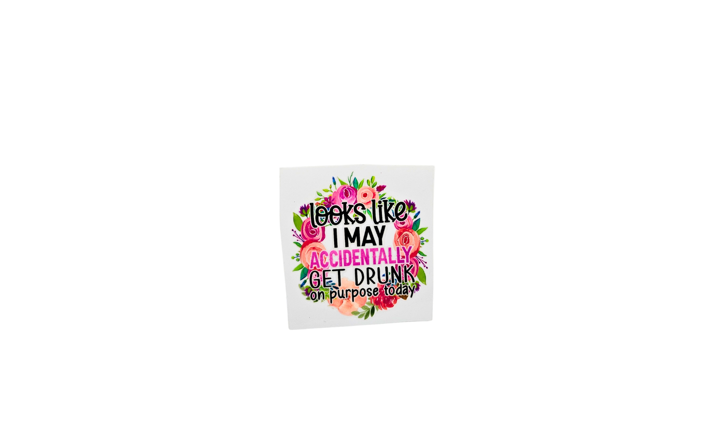 May get drunk